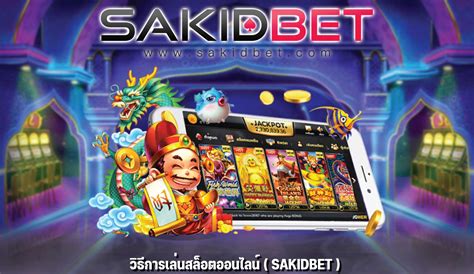 sakidbet สล็อตออนไลน์ .